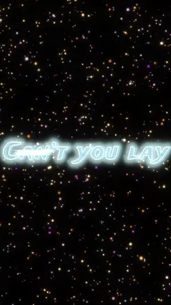 Cant you lay with 🎶