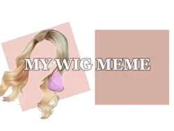 My WiG!