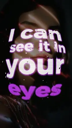 I can see in ur eyes