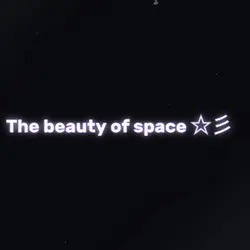 The beauty of space☆