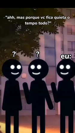 pq eu fico quieta?