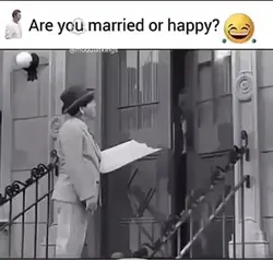 Married or happy 