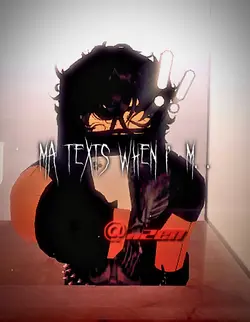 Me texts when im. .