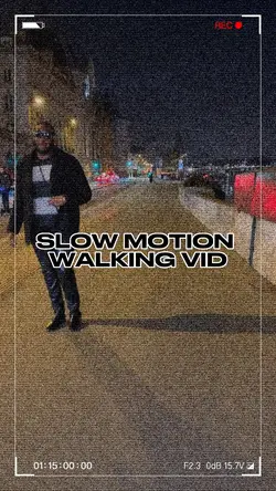 SLOW MOTION WALKING 