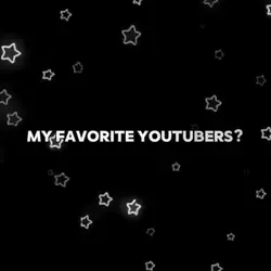 Favorite Youtubers?