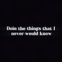 Never would know