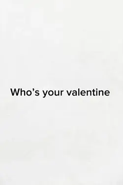 Who’s your valentine