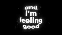 and I'm feeling good