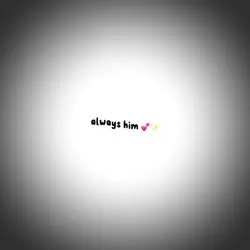 him 💕✨