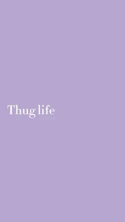 Thug life