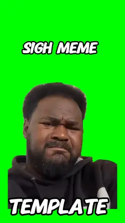 Sigh meme 