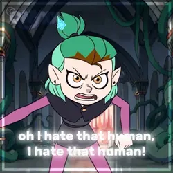I hate that human!