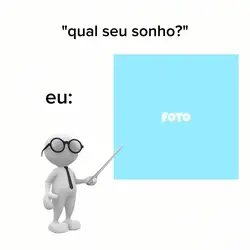 qual seu sonho?