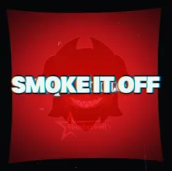 SMOKE IT OFF!
