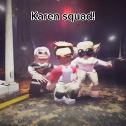 Karen squad!