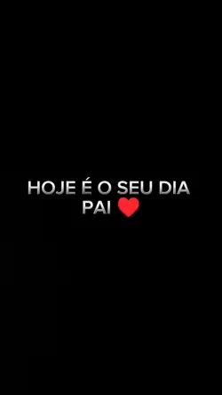 Hoje é o seu dia pai
