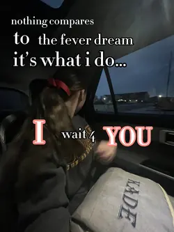 i wait 4 you…..