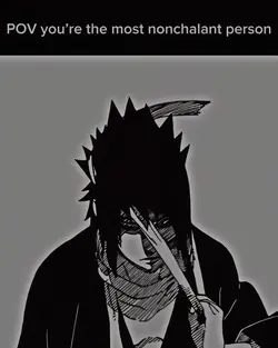 Sasuke nonchalant 
