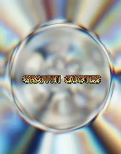 GRAFFITI QUOTES