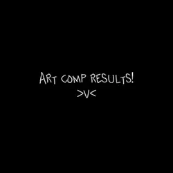Art comp results!!!