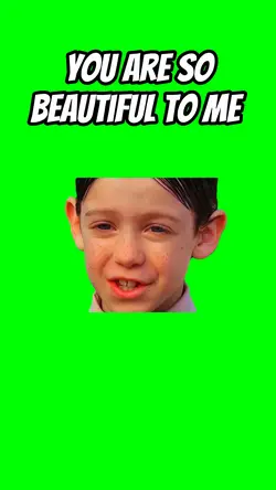 You’re so beautiful 