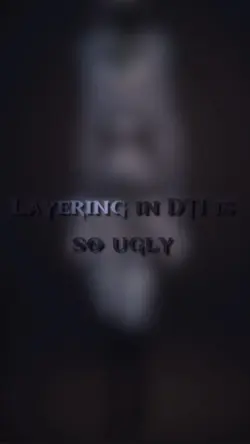 Layering is ugly🙄