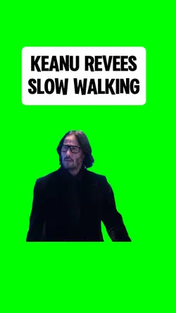 KEANU WALKING