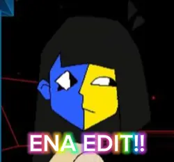 ENA EDIT!!!