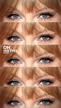 oh her eyes her eyes