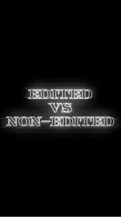 Edited vs not edited