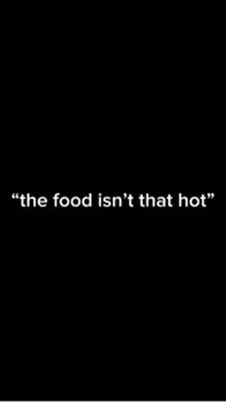 “the food aint that