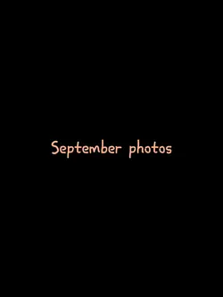 September photo dump