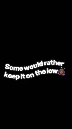 Keep it on the low🙇🏾‍♀️!