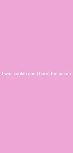 I was cookin