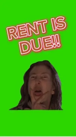 Rent is due!