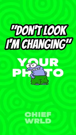 I'm changing!