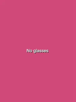 No glasses