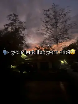 just like my fathe