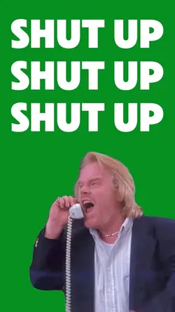 Shut up