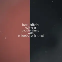/w a baddie friend🙈💗