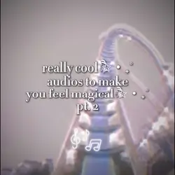 Magical Audios pt. 2