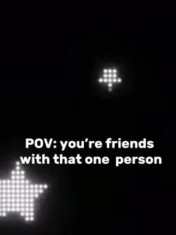 That one friend