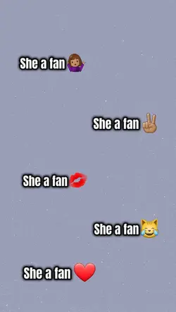 She a fan