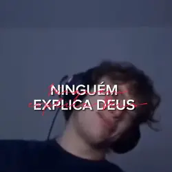 Ninguém explica Deus
