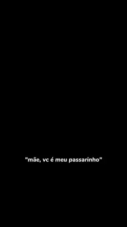 vc é meu passarinho 