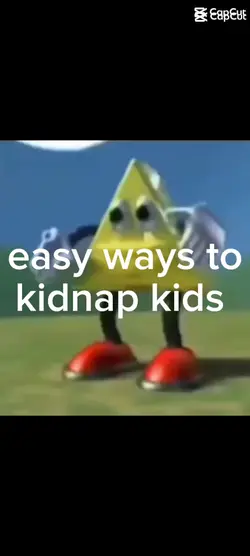 How to kidnap kid ez