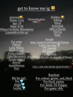 GET TO KNOW ME😼