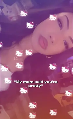 My mom said u prett