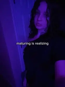 maturing is realizin