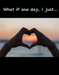 What if I just...